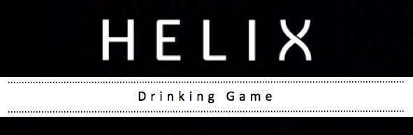 SyFy Helix Drinking Game V2