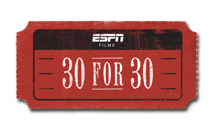 ESPN 30 for 30 documentaries